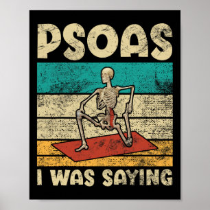 Psoas I Was Saying Funny Yoga Skeleton Pose Outfit Poster