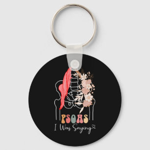 Psoas I Was Saying - Mage Therapist Therapy Lmt Me Key Ring