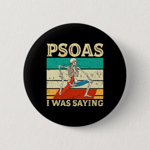 Psoas I Was Saying Physical Therapist Mage Therapi 6 Cm Round Badge