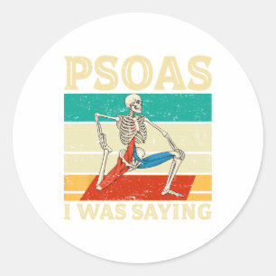 Psoas I Was Saying Physical Therapist Mage Therapi Classic Round Sticker