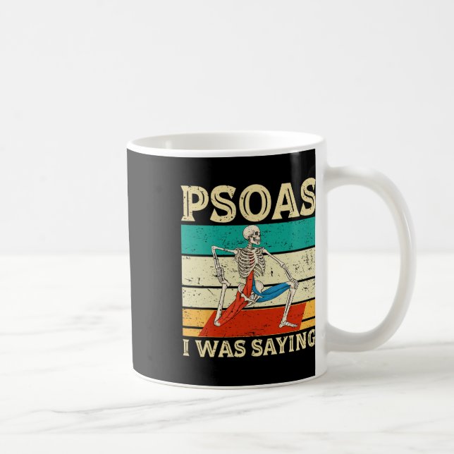 Psoas I Was Saying Physical Therapist Mage Therapi Coffee Mug (Right)