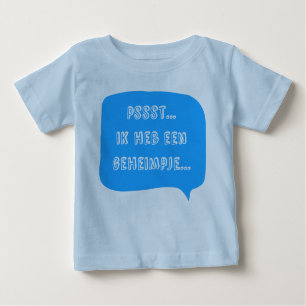 Psst... I have a secret... Baby T-Shirt