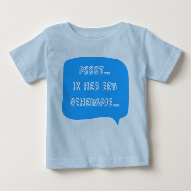 Psst... I have a secret... Baby T-Shirt (Front)