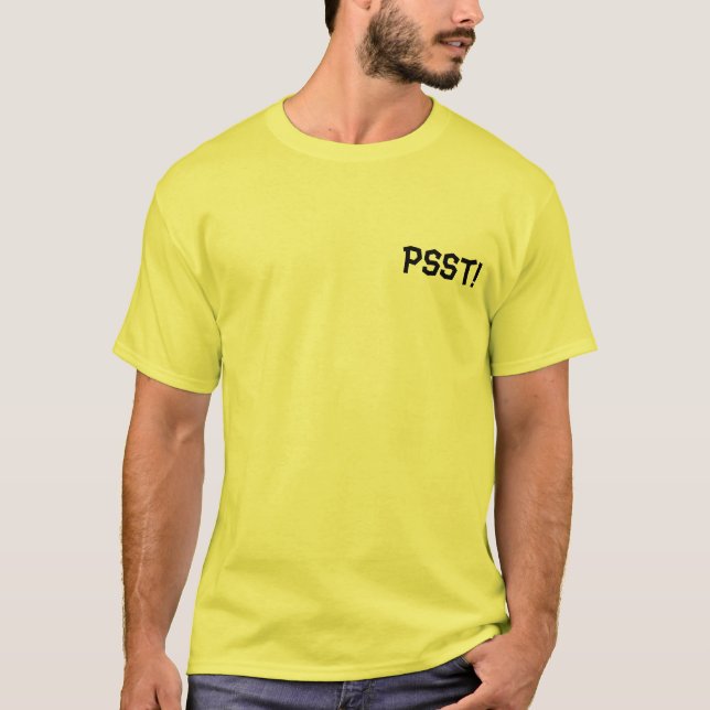 Psst! T- Shirt (Front)