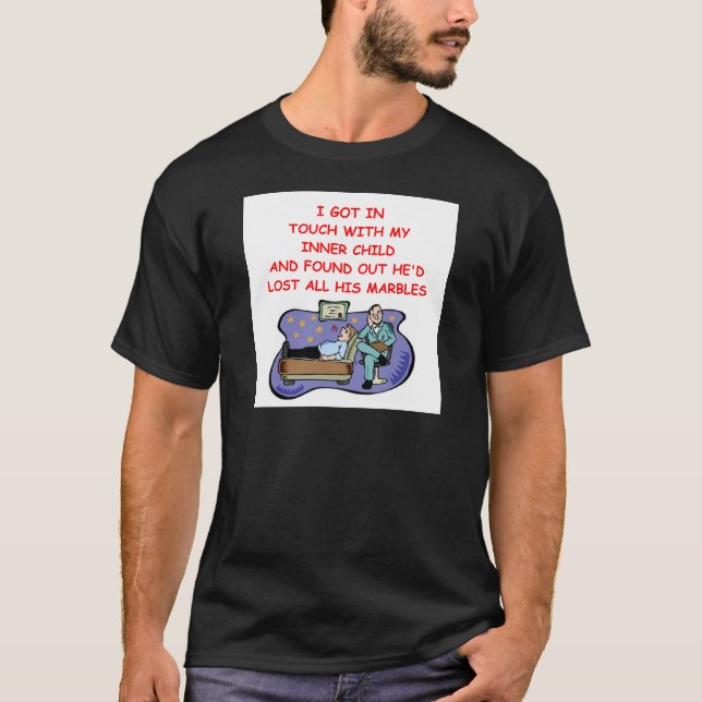psych joke T-Shirt (Front)