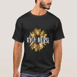 Psych Nurse Flower Psychiatric Nurse Practitioner T-Shirt