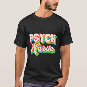 Psych Nurse Psychiatric Nursing Department Mental T-Shirt