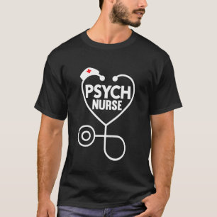 Psych Nurse Psychiatric Nursing Stethoscope Heart T-Shirt