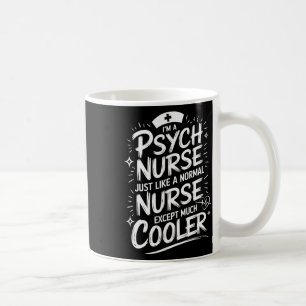 Psych Nurse Quote For Psych Nurse Practitioner Psy Coffee Mug