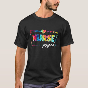 Psych Nurse Tie Dye Nursing Mental Health Psychiat T-Shirt