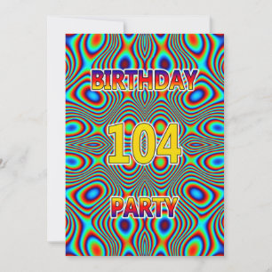 Psychedelic 104th Birthday party Invitation