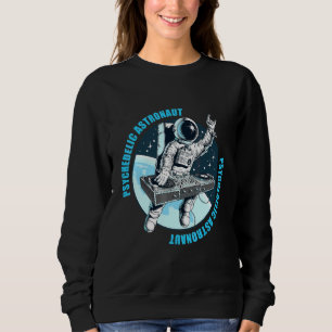 Psychedelic Astronaut EDM DJ in Outer Space Sci fi Sweatshirt