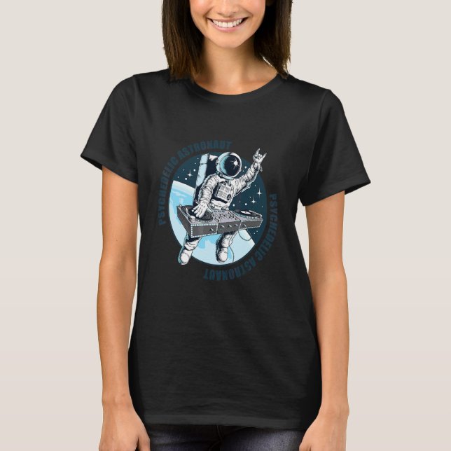 Psychedelic Astronaut EDM DJ in Outer Space Sci fi T-Shirt (Front)