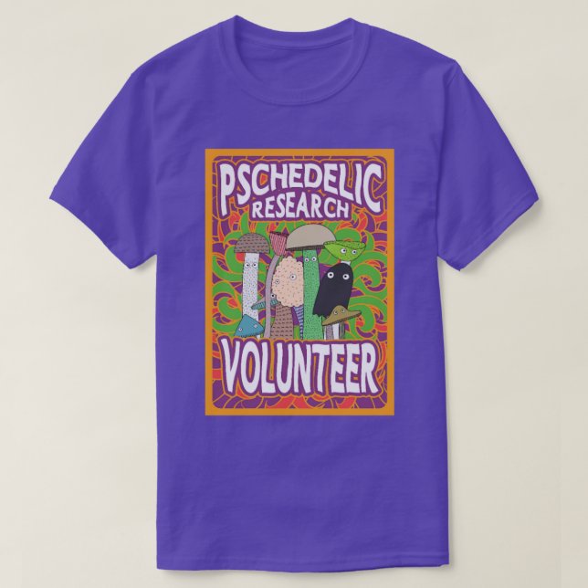 Psychedelic Research Volunteer psilocybin Mushroom T-Shirt (Design Front)