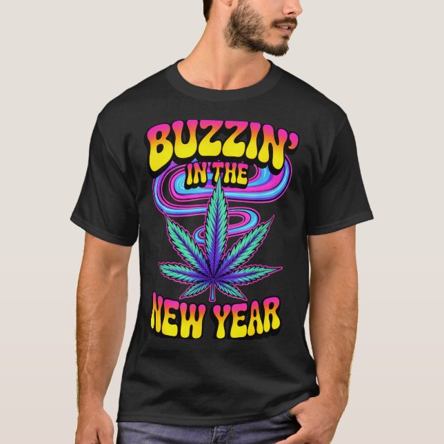 Psychedelic Weed Buzzing In New Year 2026 Funny  T-Shirt (Front)