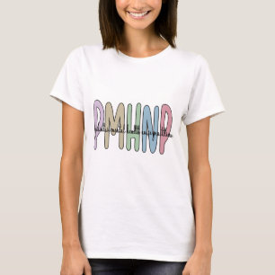 Psychiatric Mental Health Nurse Practitioner 1 T-Shirt