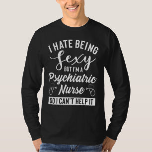 Psychiatric Nurse Apparel Best Nurses Design T-Shirt