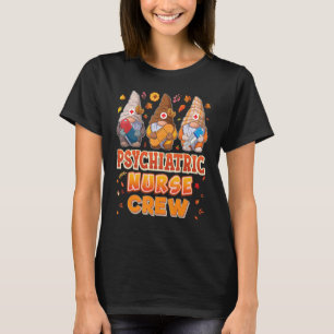 Psychiatric Nurse Crew Gnomes Thanksgiving Gratefu T-Shirt