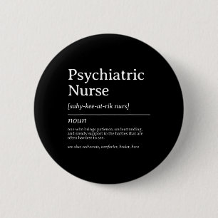 Psychiatric Nurse Definition Mental Health Quote 6 Cm Round Badge