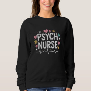 Psychiatric Nurse PMHNP Psych Nurse Mental Health  Sweatshirt