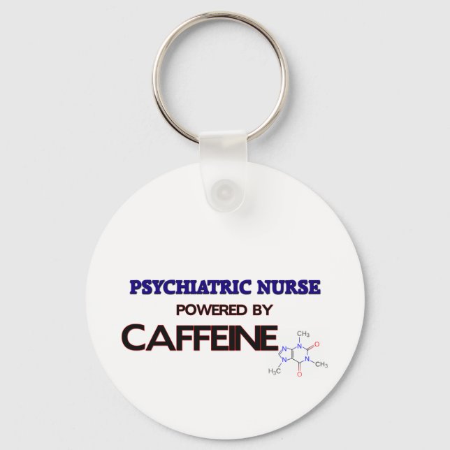 Psychiatric Nurse Powered by caffeine Key Ring (Front)