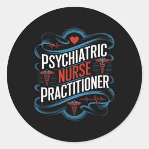 Psychiatric Nurse Practitioner, Pmhnp Psychiatric Classic Round Sticker
