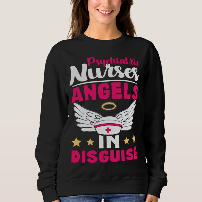 Psychiatric Nurses Angels in Disguise Sweatshirt (Front)