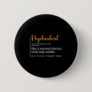 Psychiatrist Definition Psychiatry Doctor Speciali 6 Cm Round Badge