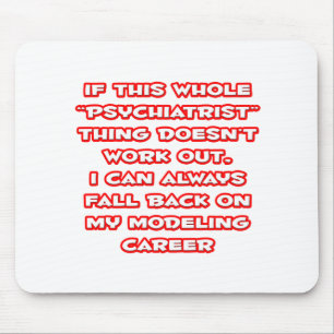 Psychiatrist Humour ... Modelling Career Mouse Pad