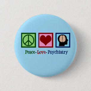 Psychiatrist Peace Love Psychiatry 6 Cm Round Badge