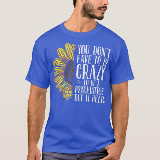 Psychiatrist Sunflower Mental Health Awareness Psy T-Shirt