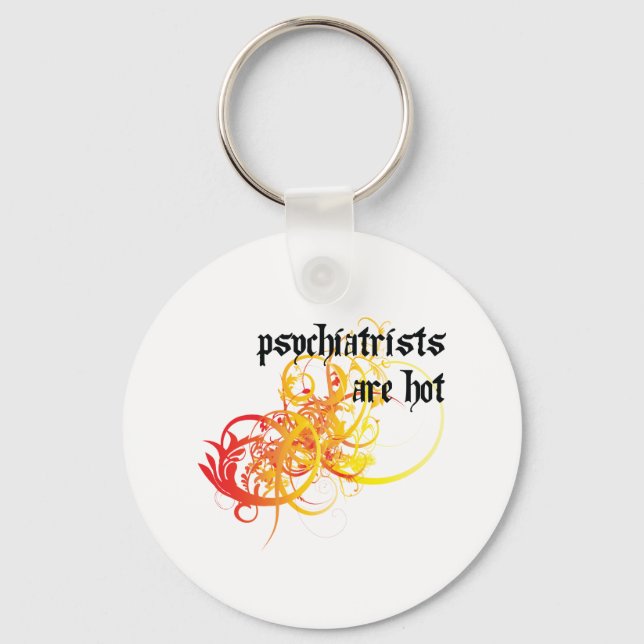 Psychiatrists Are Hot Key Ring (Front)