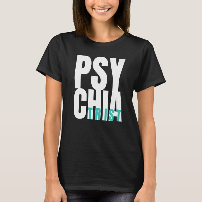 Psychiatry doctor mental health psychiatric hospit T-Shirt (Front)