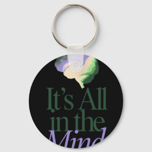 Psychiatry Its All In The Mind Brain Quote Key Ring