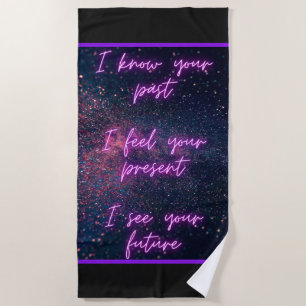 Psychic Ability: I Know Your Past, Present, Future Beach Towel
