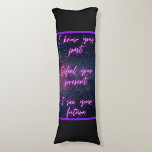 Psychic Ability: I Know Your Past, Present, Future Body Cushion
