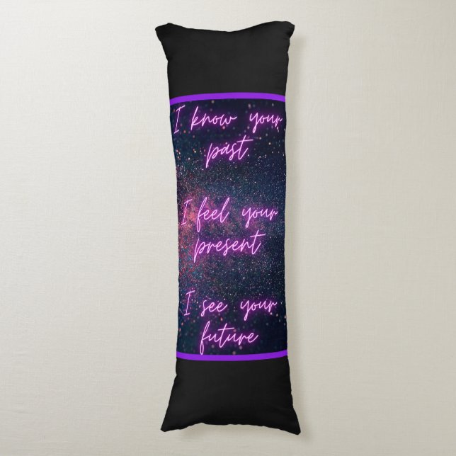 Psychic Ability: I Know Your Past, Present, Future Body Cushion (Front Vertical)