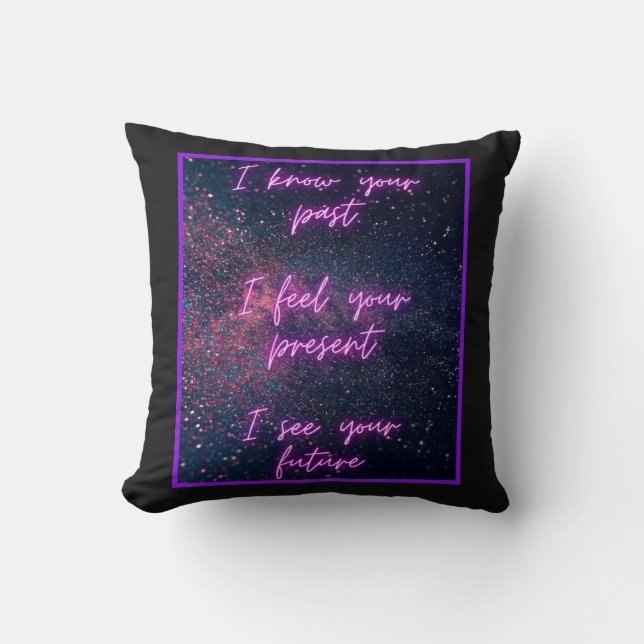 Psychic Ability: I Know Your Past, Present, Future Cushion (Front)