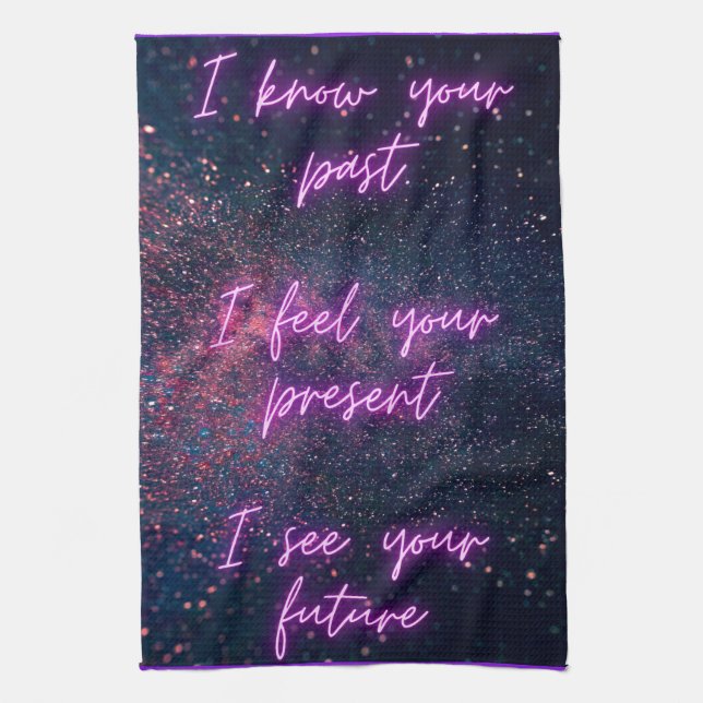 Psychic Ability: I Know Your Past, Present, Future Tea Towel (Vertical)