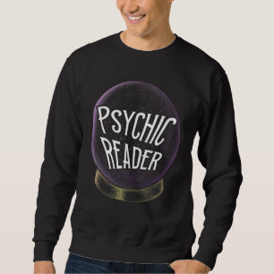 Psychic Reading Fortune Telling For Gypsy Tarot Ca Sweatshirt