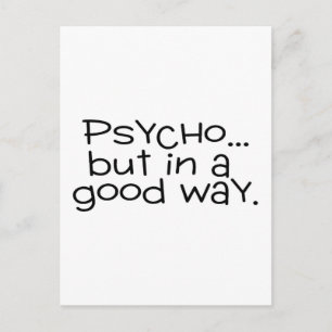 Psycho But In A Good Way Postcard