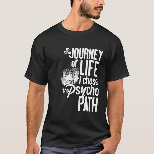 Psycho Path shirt - choose style & colour (Front)