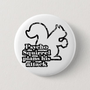 Psycho Squirrel 6 Cm Round Badge