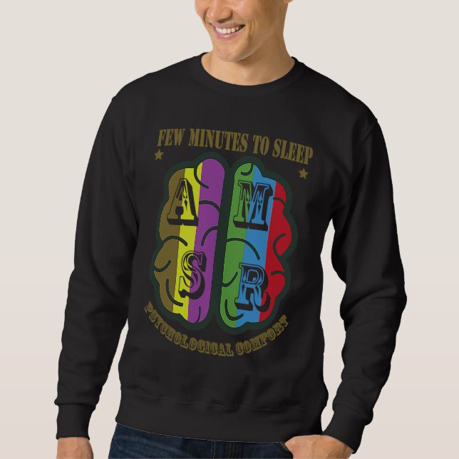 Psychological Comfort Paves The Way For Deep Sleep Sweatshirt (Front)