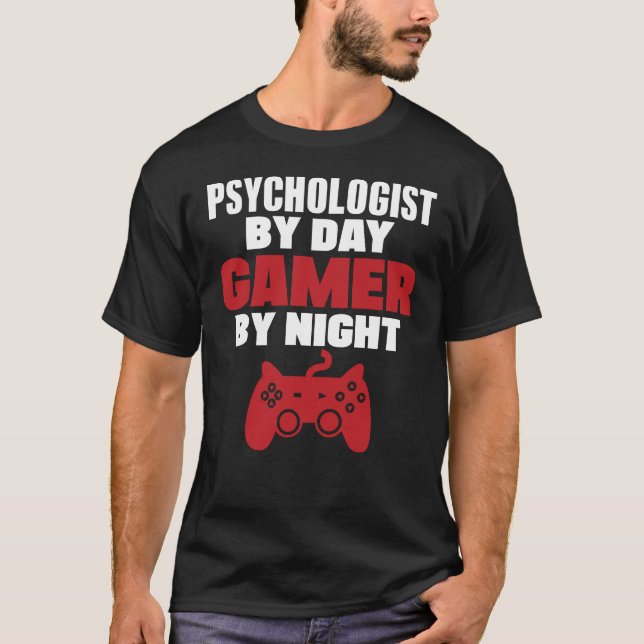 Psychologist by day gamer by night T-Shirt (Front)