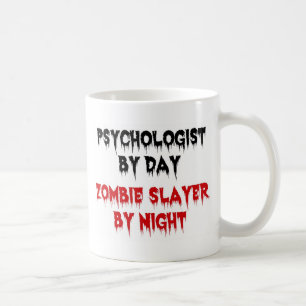 Psychologist by Day Zombie Slayer by Night Coffee Mug