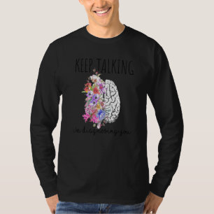 Psychologist Dr Therapist Keep Talking I'm Diagnos T-Shirt