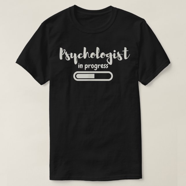 Psychologist in progress Future Psychologist Gift  T-Shirt (Design Front)