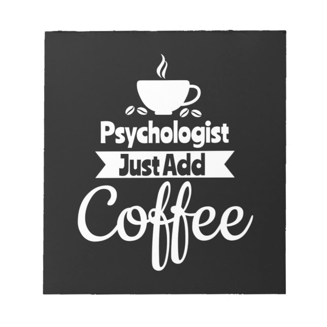 Psychologist Just Add Coffee Notepad (Front)