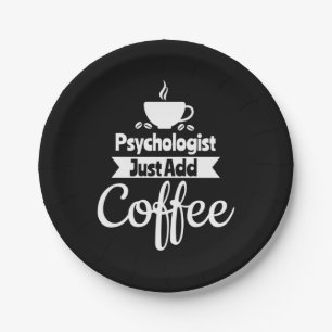 Psychologist Just Add Coffee Paper Plate